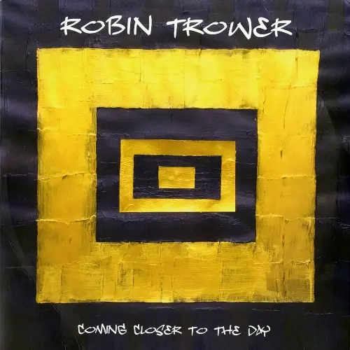 Robin Trower - Coming Closer To The Day 2019