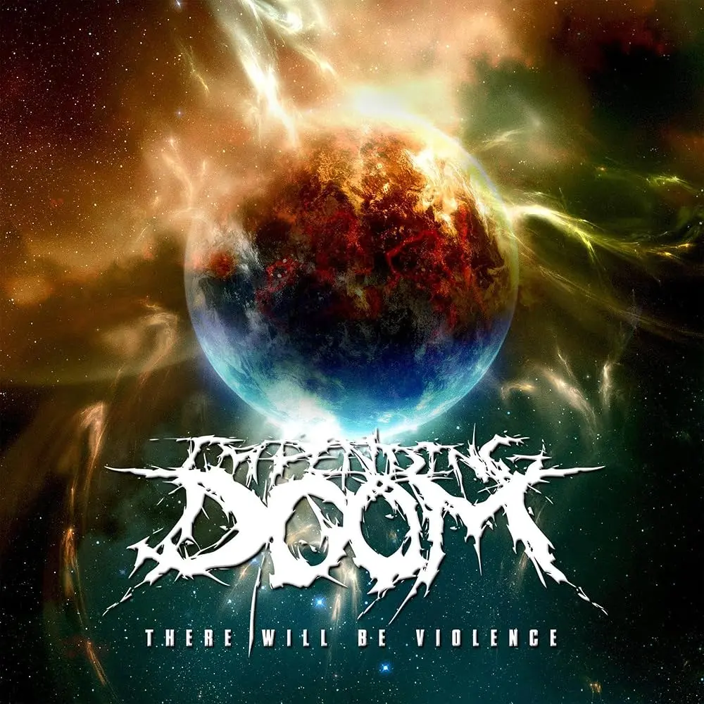 Impending Doom - There Will Be Violence 2010