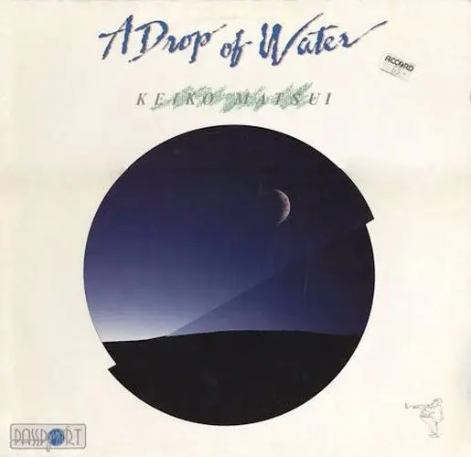 Keiko Matsui - A Drop Of Water 1987