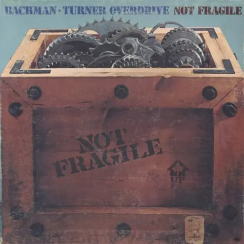 Bachman-Turner Overdrive - Not Fragile 1974