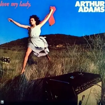 Arthur Adams - I Love, Love, Love, Love, Love, Love, Love My Lady 1979