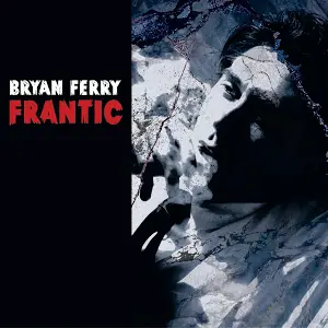 Bryan Ferry - Frantic 2002