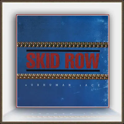 Skid Row - Subhuman Race 1995