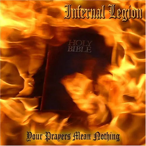 Infernal Legion - Your Prayers Mean Nothing 2005