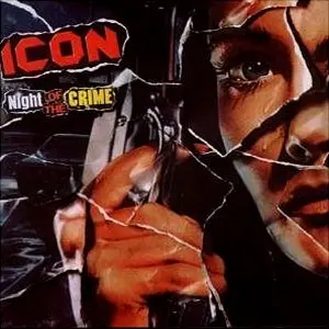 Icon ‎– Night Of The Crime 1985