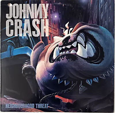 Johnny Crash - Neighborhood Threat - 1990 (1st Press)