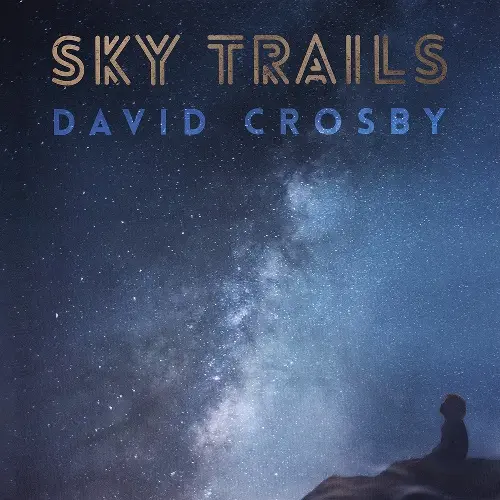 David Crosby - Sky Trails 2017