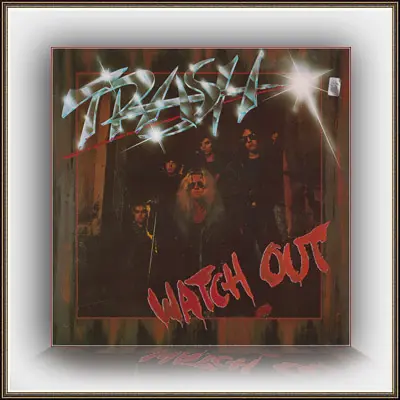 Trash - Watch Out 1982