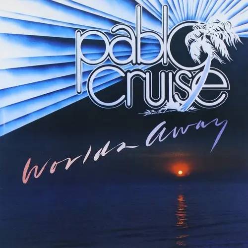 Pablo Cruise / Worlds Away 1978