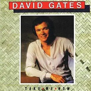 David Gates (Bread) - Take Me Now 1981