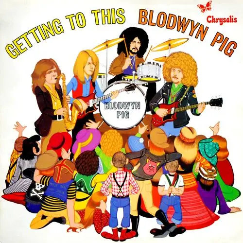 Blodwyn Pig – Getting To This 1970