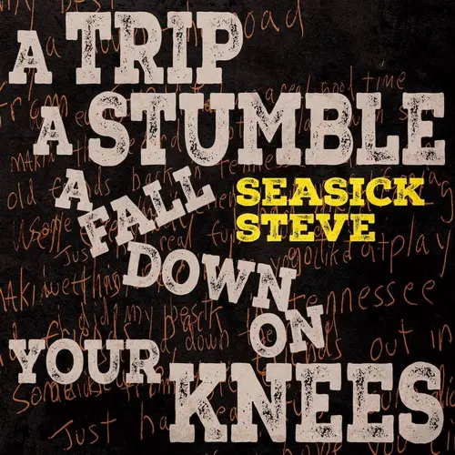 Seasick Steve - A Trip A Stumble A Fall Down On Your Knees 2024