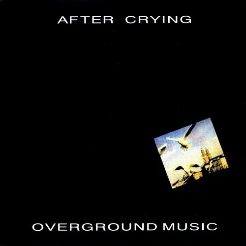 After Crying: Overground Music 1990
