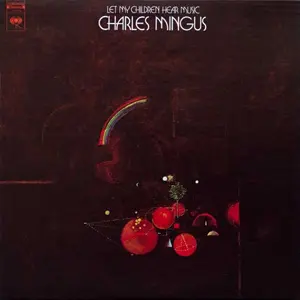 Charles Mingus - Let My Children Hear Music 1972