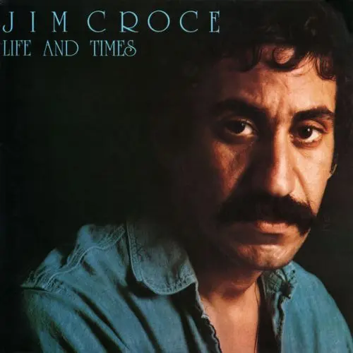 Jim Croce ‎– Life And Times 1973