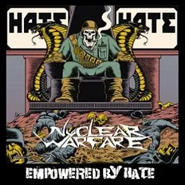 Nuclear Warfare – Empowered By Hate 2019