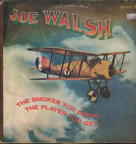 Joe Walsh - The Smoker You Drink The Player You Get - 1973
