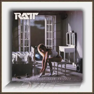 Ratt / Invasion Of Your Privacy 1985