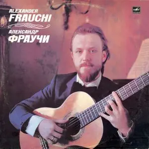 J. S. Bach, D. Scarlatti, N. Paganini, F. Sor - Alexander Frauchi (Guitar) - 1982