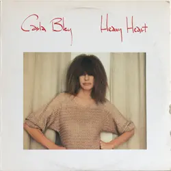 Carla Bley - Heavy Heart 1984