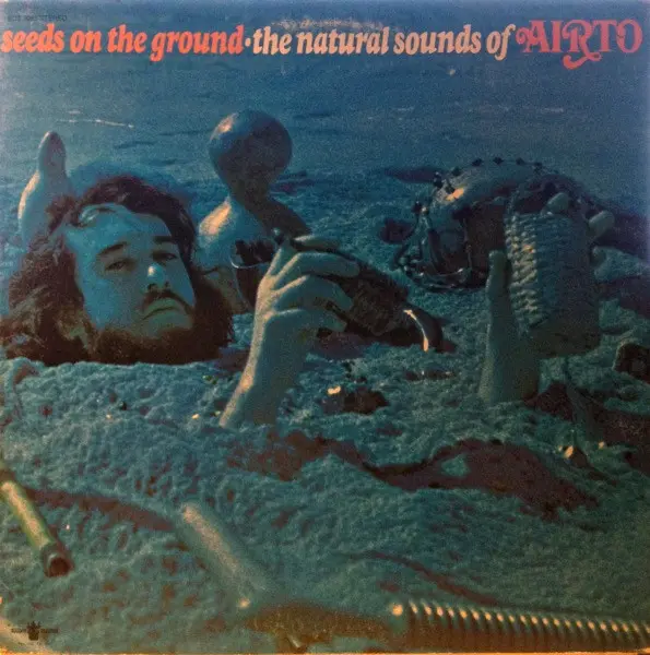 Airto - Seeds On The Ground. The Natural Sounds Of Airto (1971/2020)