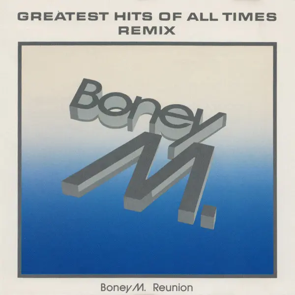 Boney M. Reunion - Greatest Hits Of All Times - Remix 1988