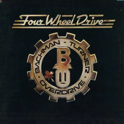 Bachman-Turner Overdrive - 1975 - Four Wheel Drive