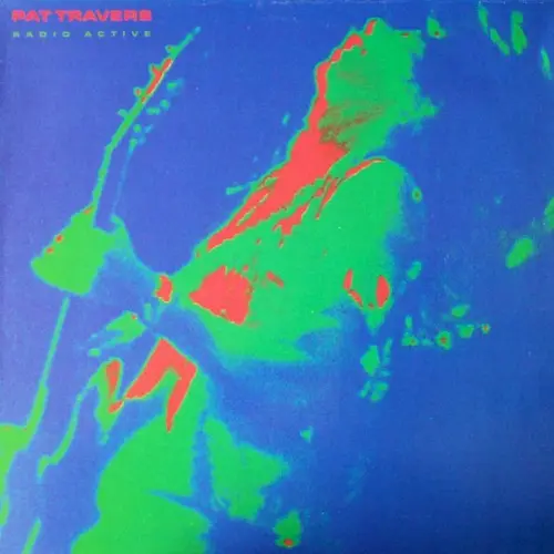 Pat Travers / Radio Active 1981
