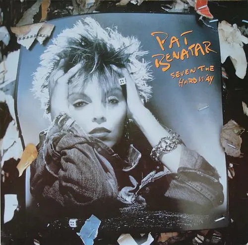 Pat Benatar - Seven The Hard Way 1985