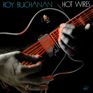 Roy Buchanan - Hot Wires 1987