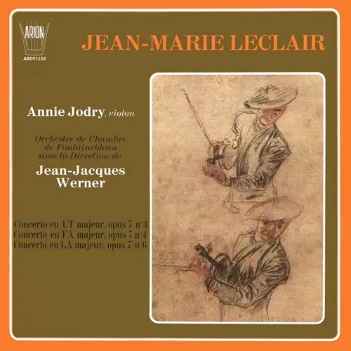 Jean-Marie Leclair - Concertos, Opus 7, Nos. 3, 4 & 6 (Annie Jodry, violon; Orchestre de Chambre de Fontainebleau sous la direction de Jean-Jacques Werner) - 1972