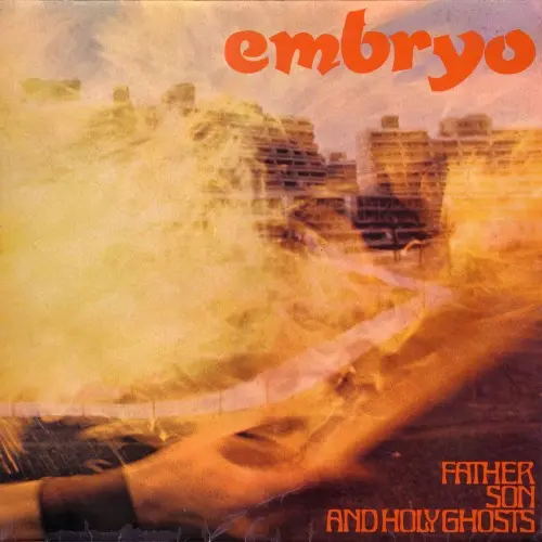 Embryo - Father, Son And Holy Ghosts - 1972