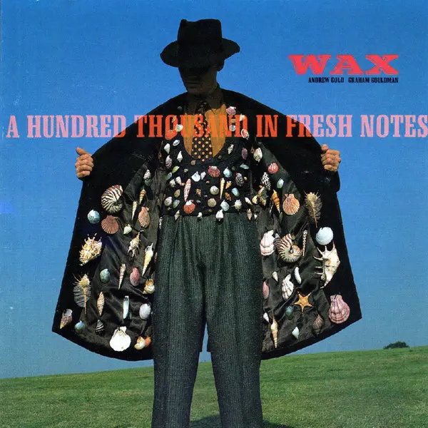 Wax - A Hundred Thousand In Fresh Notes - 1989