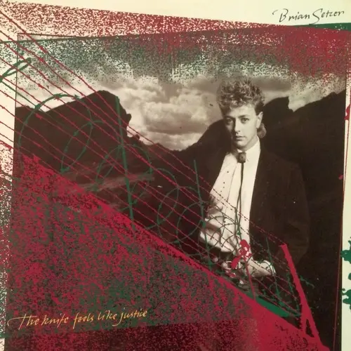 Brian Setzer - The Knife Feels Like Justice - 1986