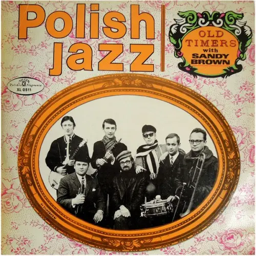 Old Timers with Sandy Brown (Polish Jazz Volume 16) 1968