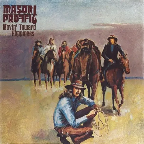 Mason Proffit - Movin' Toward Happiness - 1971