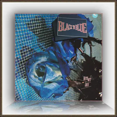 Black 'N Blue - Without Love - 1985