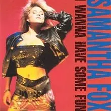 Samantha Fox - I Wanna Have Some Fun - 1988