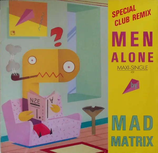 Mad Matrix – Men Alone (Special 12" Club Mix) - 1985
